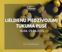 Lieldienu piedzīvojumi Tukuma pusē