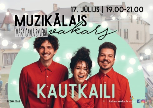 17. jūlijā plkst. 19.00 Māra Čaklā skvērā aicinām uz pirmo muzikālo vakaru Saldū kopā ar grupu “Kautkaili”