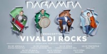 GRUPAS “DAGAMBA” KONCERTS VIVALDI ROCKS