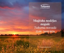 Atklāj brīvdienu maģiju Tukuma novadā!