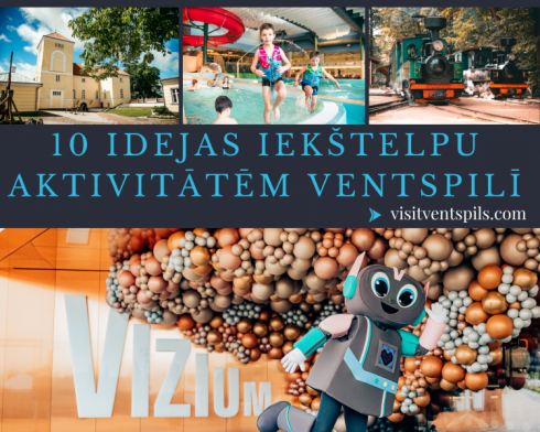 “10 idejas iekštelpu aktivitātēm Ventspilī””