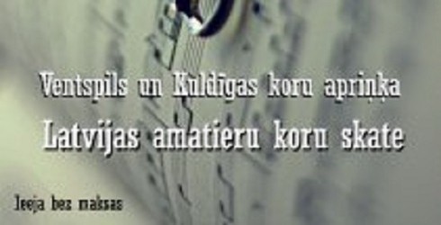 NOTIKS VENTSPILS UN KULDĪGAS KORU APRIŅĶA LATVIJAS AMATIERU KORU SKATE
