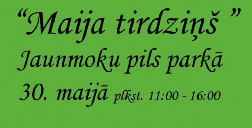 Jaunmoku pils aicina pieteikt dalību “Maija tirdziņam”!