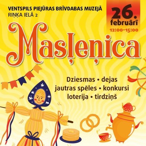Ventspils Piejūras brīvdabas muzejā (Riņķa ielā 2) 26.februārī Masļeņica 12:00-15:00