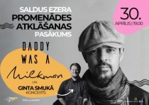 Saldus ezera PROMENĀDES ATKLĀŠANAS pasākums - DADDY WAS A MILK MEN & GINTS SMUKAIS 30. aprīlī 