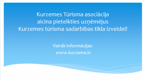 Kurzemes tūrisma asociācija ir uzsākusi Kurzemes tūrisma sadarbības tīkla (klāsteri) izveidi